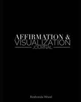 Affirmation & Visualization Journal 1652814256 Book Cover