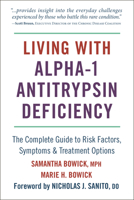 Living with Alpha-1 Antitrypsin Deficiency (A1AD): Complete Guide to Risk Factors, Symptoms & Treatment Options 1578268095 Book Cover