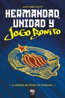 Hermandad, Unidad Y Jogo Bonito 9878943496 Book Cover