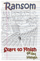 Ransom: Start To Finish 1944382062 Book Cover