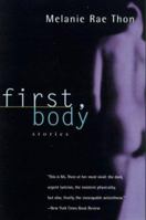 First, Body: Stories 039578588X Book Cover