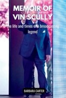 Memoir of Vin Scully: The life and times of the broadcasting legend B0B8BJB59J Book Cover