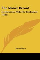 The Mosaic Record in Harmony with the Geological 1167194128 Book Cover