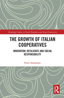 The Growth of Italian Cooperatives: Innovation, Resilience and Social Responsibility 0367734907 Book Cover