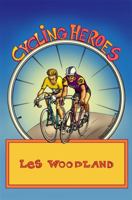 Cycling Heroes: The Golden Years 0984311777 Book Cover