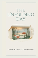The Unfolding Day B0H4ZK32RS Book Cover