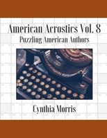 American Acrostics Volume 8: Puzzling American Authors 0998283177 Book Cover