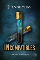 Incompatibles: Thriller domestique (Mes romans à suspense) (French Edition) 2487903058 Book Cover
