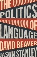 The Politics of Language 0691181985 Book Cover