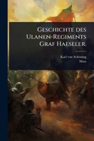 Geschichte des Ulanen-Regiments Graf Haeseler. (German Edition) 1024907473 Book Cover
