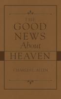 The Good News About Heaven 1557485992 Book Cover