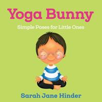 Yoga Bunny: Simple Poses for Little Ones 1683644247 Book Cover