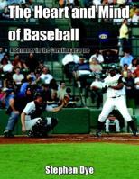 The Heart and Mind of Baseball: A Summer in the Carolina League 1418409111 Book Cover