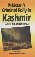 Pakistan's Criminal Folly in Kashmir: The Drama of Accession and Rescue of Ladakh 8170490952 Book Cover