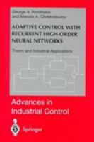 Adaptive Control with Recurrent High-Order Neural Networks: Theory and Industrial Applications 1447112016 Book Cover