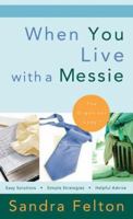 When You Live with a Messie 0800755464 Book Cover