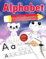 Alphabet Letter Tracing for Kids Ages 3-6: Letter Tracing Book for Kids, Activity Book Workbook for Children Alphabet Learning Letter Tracing with Animals 4991507499 Book Cover