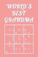 WORLD'S BEST GRANDMA - SUDOKU: medium - hard - extreme | Quiz Book With Instructions & Solutions | Classic 9x9 Puzzle Grid | Perfect Gift For Grandmother 179382679X Book Cover
