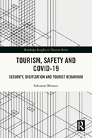 Tourism, Safety and Covid-19: Security, Digitization and Tourist Behaviour 1032049219 Book Cover