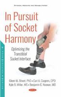 In Pursuit of Socket Harmony : Optimizing the Transtibial Socket Interface 1536151416 Book Cover