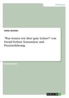 Was wissen wir über gute Lehrer? von Ewald Terhart. Textanalyse und Praxiserfahrung 3668556318 Book Cover