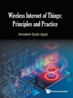 Wireless Internet of Things: Principles and Practice 9811202052 Book Cover