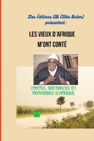 LES VIEUX D’AFRIQUE M’ONT CONTÉ: CONTES, SENTENCES ET PROVERBES D’AFRIQUE (French Edition) 1998558487 Book Cover
