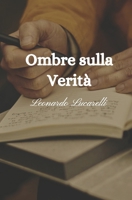 Ombre sulla Verità (Italian Edition) B0DPQ5N1N8 Book Cover