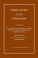 Nurse and Spy in the Union Army 0875805841 Book Cover