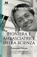 Rita Levi-Montalcini: Pioniera e ambasciatrice della scienza 1947431501 Book Cover
