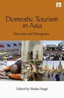 Domestic Tourism in Asia: Diversity and Divergence 1138993204 Book Cover