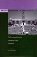 Between Assimilation and Independence: The Taiwanese Encounter Nationalist China, 1945-1950 0804744572 Book Cover