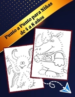 Punto a Punto para Niñas de 4 a 8 años: para niños de 8, 9, 10, 11, 12 - Rompecabezas de punto a punto con páginas coloreables para niños de 6 a 8 años, 8 a 10, 8 a 12, 9 a 12 años B095KMZ136 Book Cover
