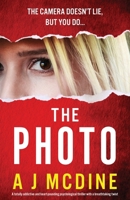 The Photo: A totally addictive and heart-pounding psychological thriller with a breathtaking twist 1835250106 Book Cover