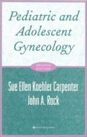 Pediatric and Adolescent Gynecology 0781717817 Book Cover
