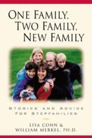 One Family, Two Family, New Family: Stories And Advice For Stepfamilies 1883991749 Book Cover