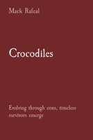 Crocodiles: Evolving through eons, timeless survivors emerge 8196799284 Book Cover