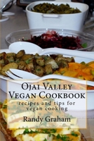 Ojai Valley Vegan Cookbook: recipes and tips for vegan cooking 151425820X Book Cover