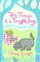 Ten Trees and a Truffle Dog: Sniffing Out the Perfect Plot in Provence 1620876353 Book Cover