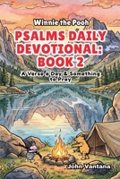 Psalms Daily Devotional: Book 2: With Winnie-the-Pooh: A Verse A Day & Something To Pray: Days 31-70 (6x9) (Honey Tree Tales) B0GX19Z684 Book Cover