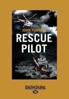 Rescue Pilot: The Daring Adventures of a New Zealand Search and Rescue Pilot (Large Print 16pt) 1525230018 Book Cover