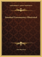 Standard Freemasonry Illustrated 1162577207 Book Cover