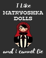 I Like Matryoshka Dolls And I Cannot Lie: Stacking Dolls Enthusiasts Gratitude Journal 386 Pages Notebook 193 Days 8x10 Meal Planner Water Intake Chores 1709883804 Book Cover