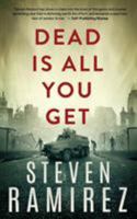 Dead Is All You Get 194910818X Book Cover