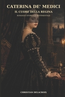 CATERINA DE' MEDICI: IL CUORE DELLA REGINA (La Grande Biblioteca) (Italian Edition) B0HJH1N7QP Book Cover