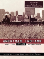 American Indians and the Urban Experience (Contemporary Native American Communities) 0742502759 Book Cover