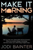 Make It Morning 1087860857 Book Cover