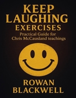 Keep Laughing Exercises: Practical Guide for Chris McCausland Teachings B0FXLWB8N7 Book Cover