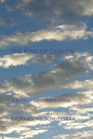 The King of Clouds: A Book of Children's Poems B08CN4L2LR Book Cover