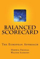 Balanced Scorecard - The European Approach: Assistance for a Succesful Implementation 1530427606 Book Cover